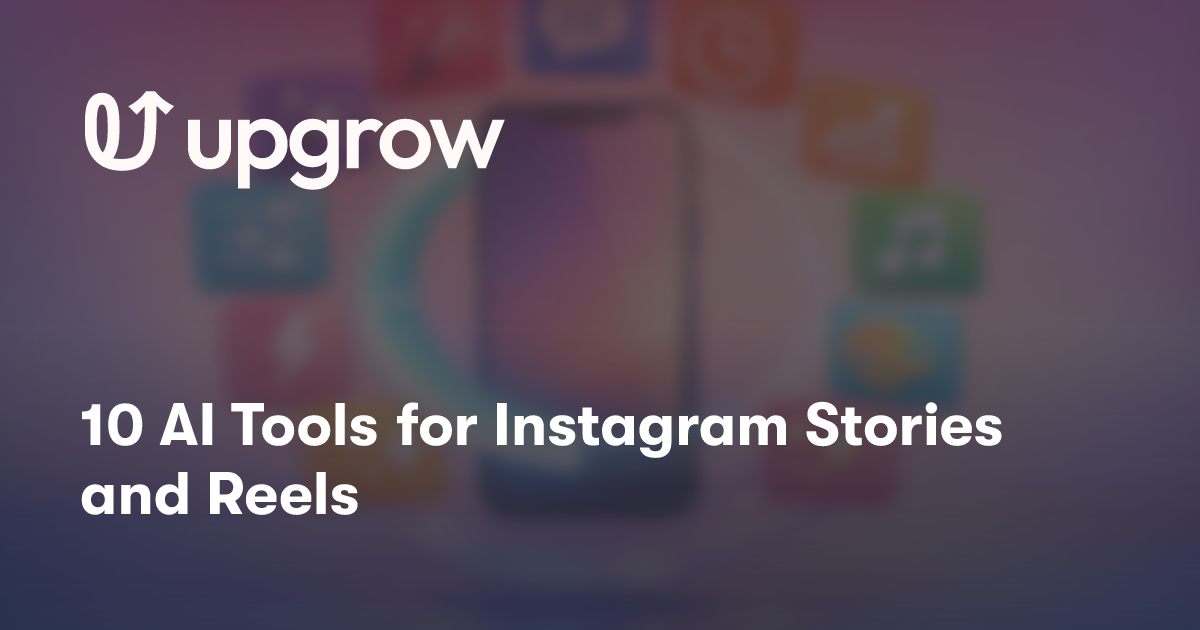 10 AI Tools for Instagram Stories and Reels