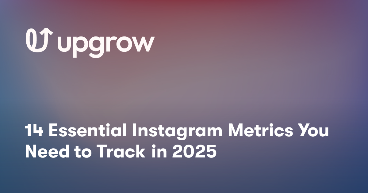 14 Essential Instagram Metrics You Need to Track in 2025