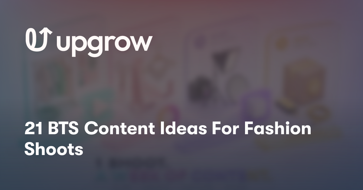 21 BTS Content Ideas For Fashion Shoots