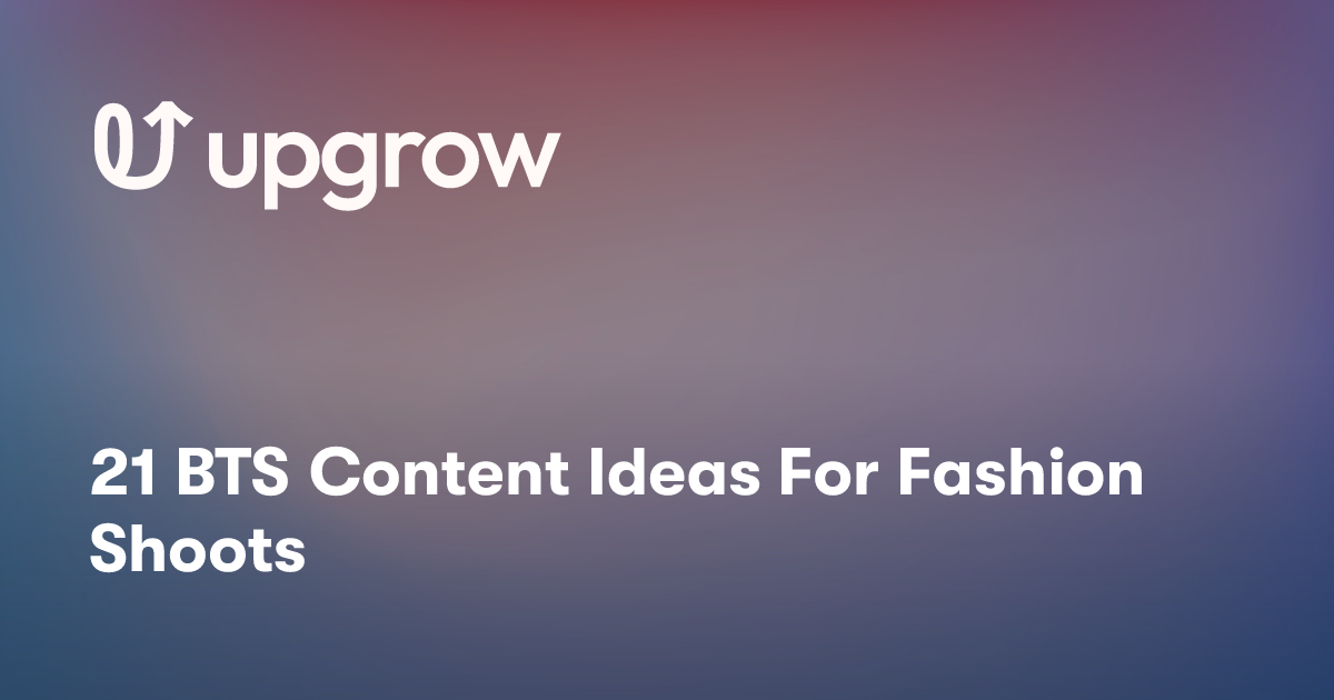 21 BTS Content Ideas For Fashion Shoots