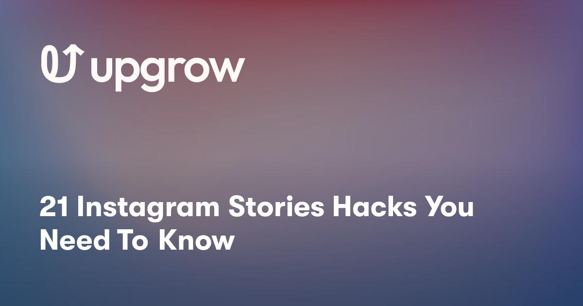 21 Instagram Stories Hacks You Need To Know