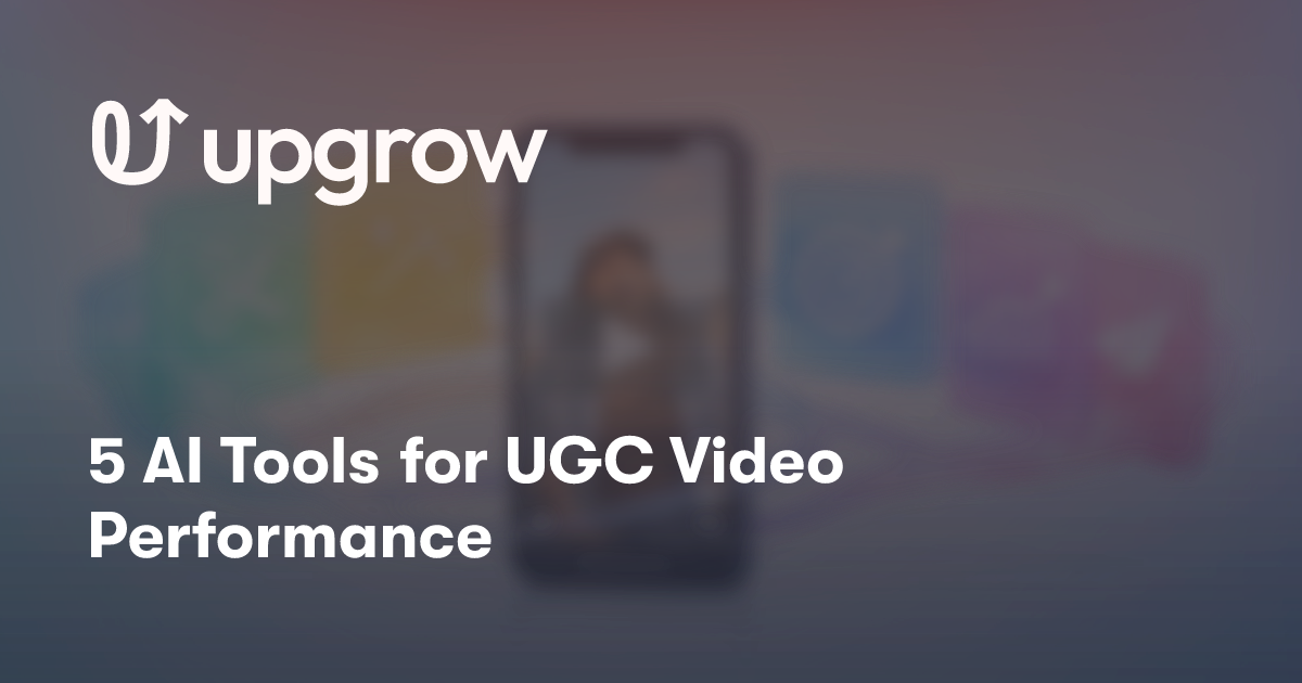 5 AI Tools for UGC Video Performance