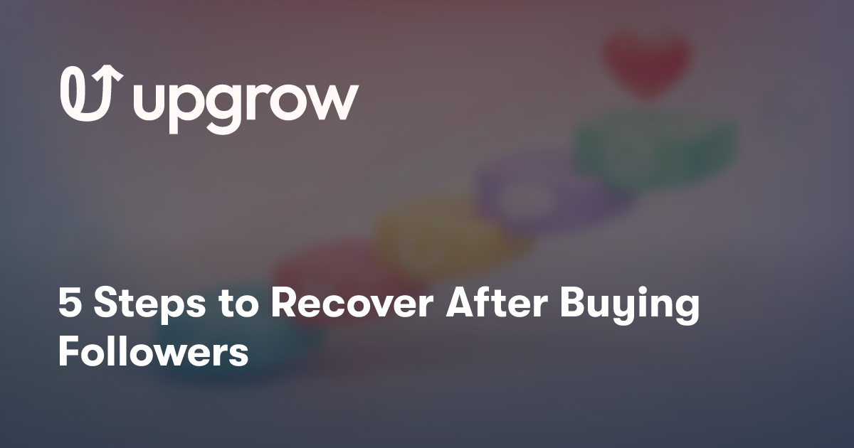 5 Steps to Recover After Buying Followers