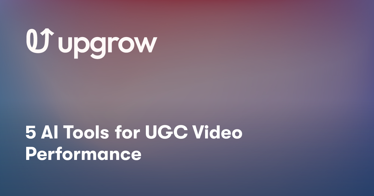 5 AI Tools for UGC Video Performance