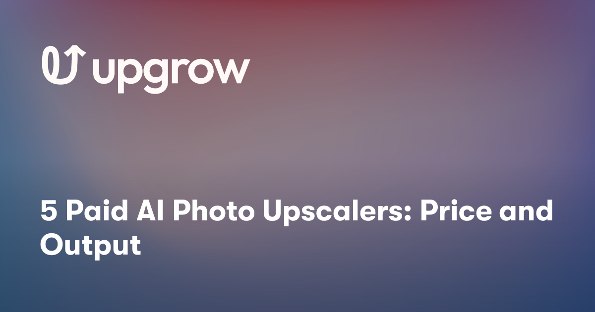 5 Paid AI Photo Upscalers: Price and Output