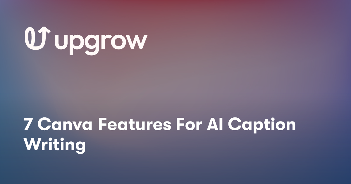7 Canva Features For AI Caption Writing