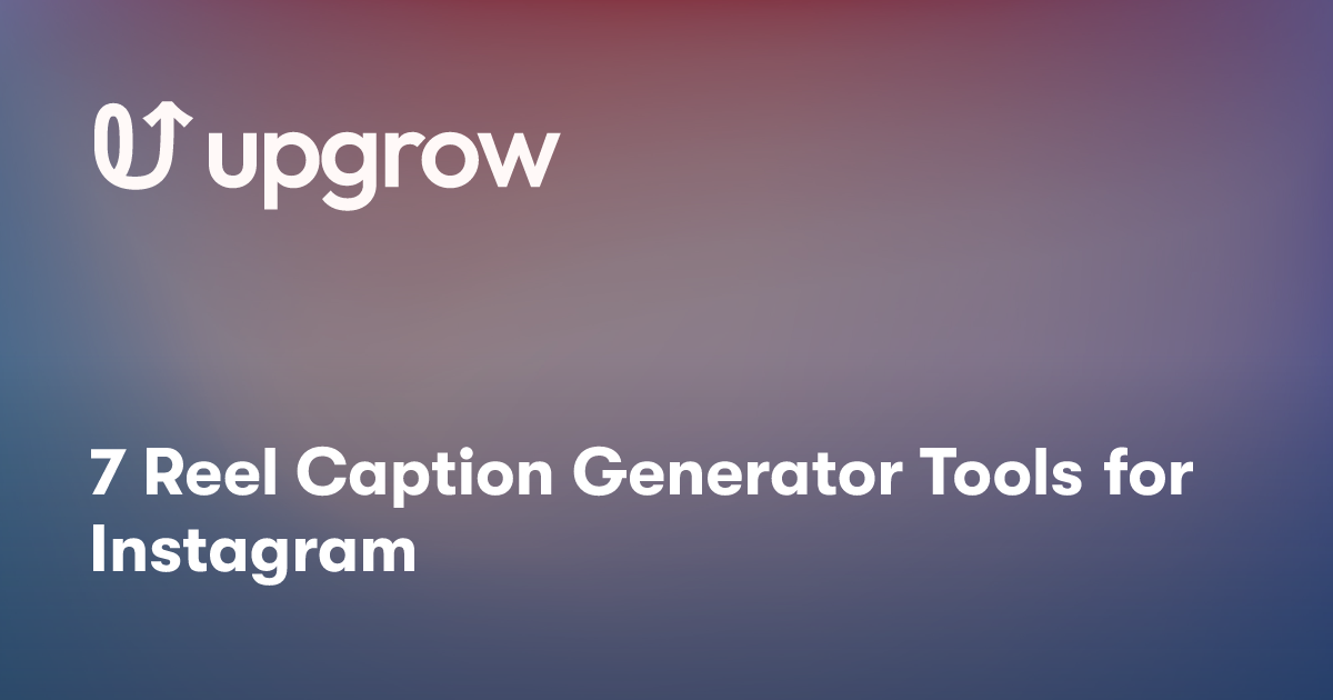 7 Reel Caption Generator Tools for Instagram