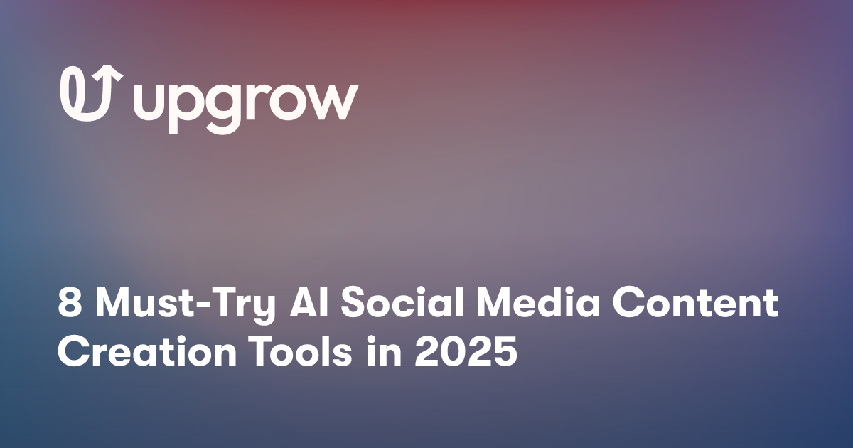 8 Must-Try AI Social Media Content Creation Tools in 2025