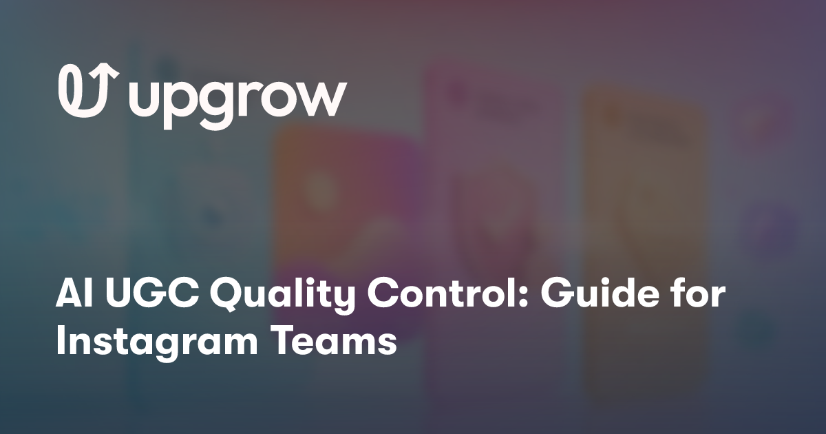 AI UGC Quality Control: Guide for Instagram Teams