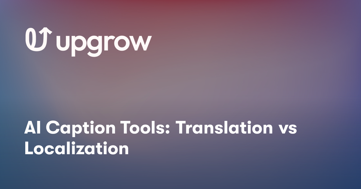 AI Caption Tools: Translation vs Localization