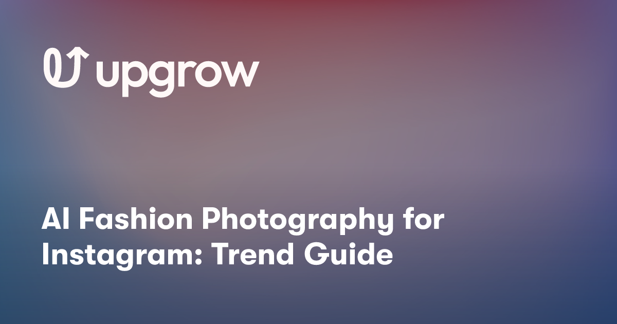 AI Fashion Photography for Instagram: Trend Guide