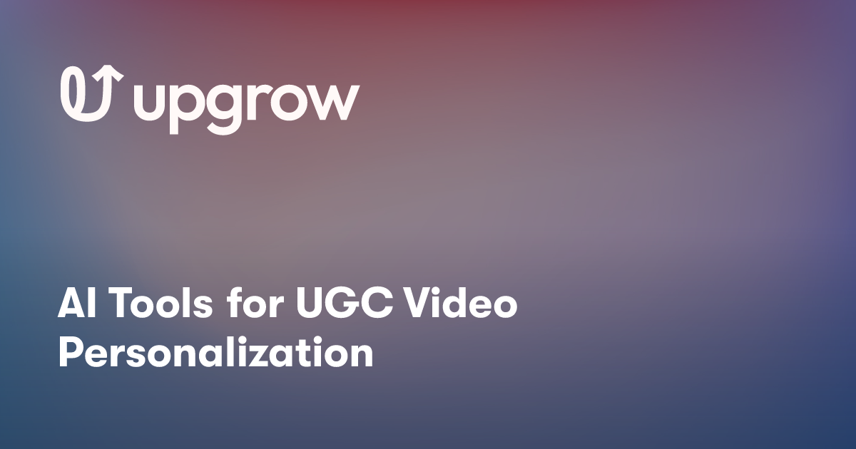 AI Tools for UGC Video Personalization