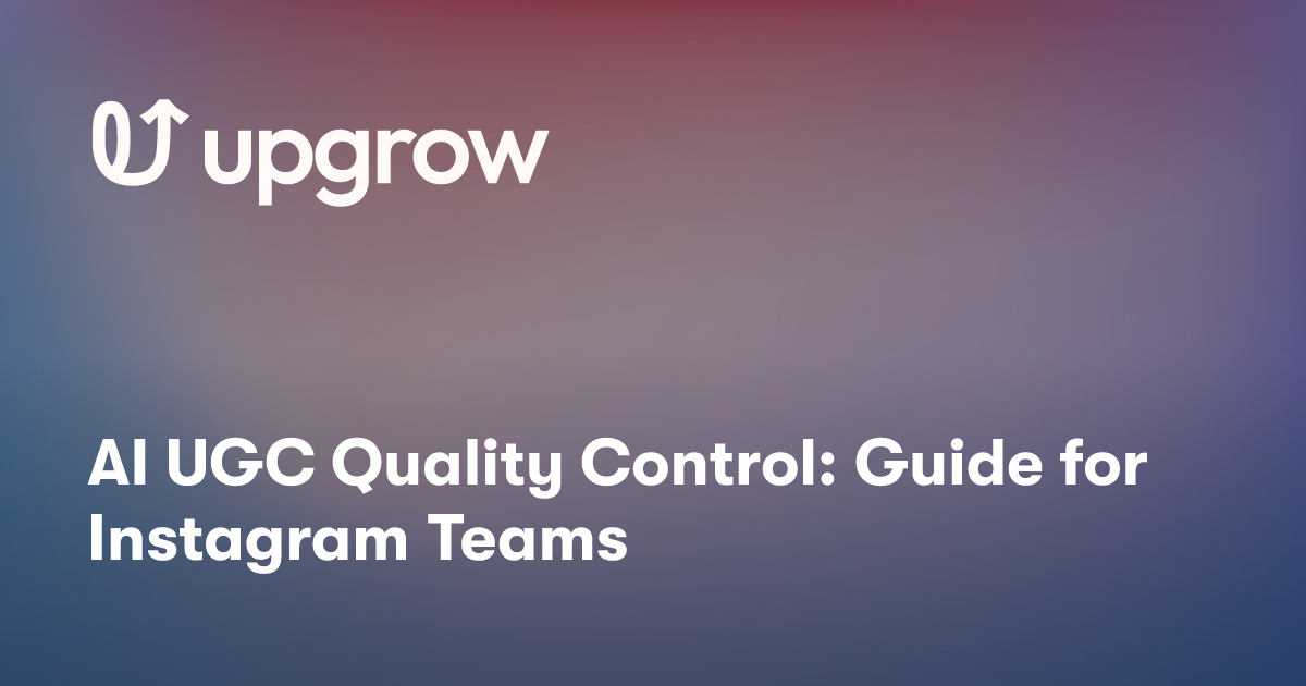 AI UGC Quality Control: Guide for Instagram Teams