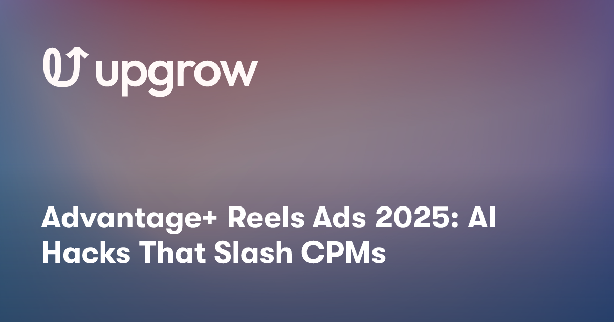 Advantage+ Reels Ads 2025: AI Hacks That Slash CPMs