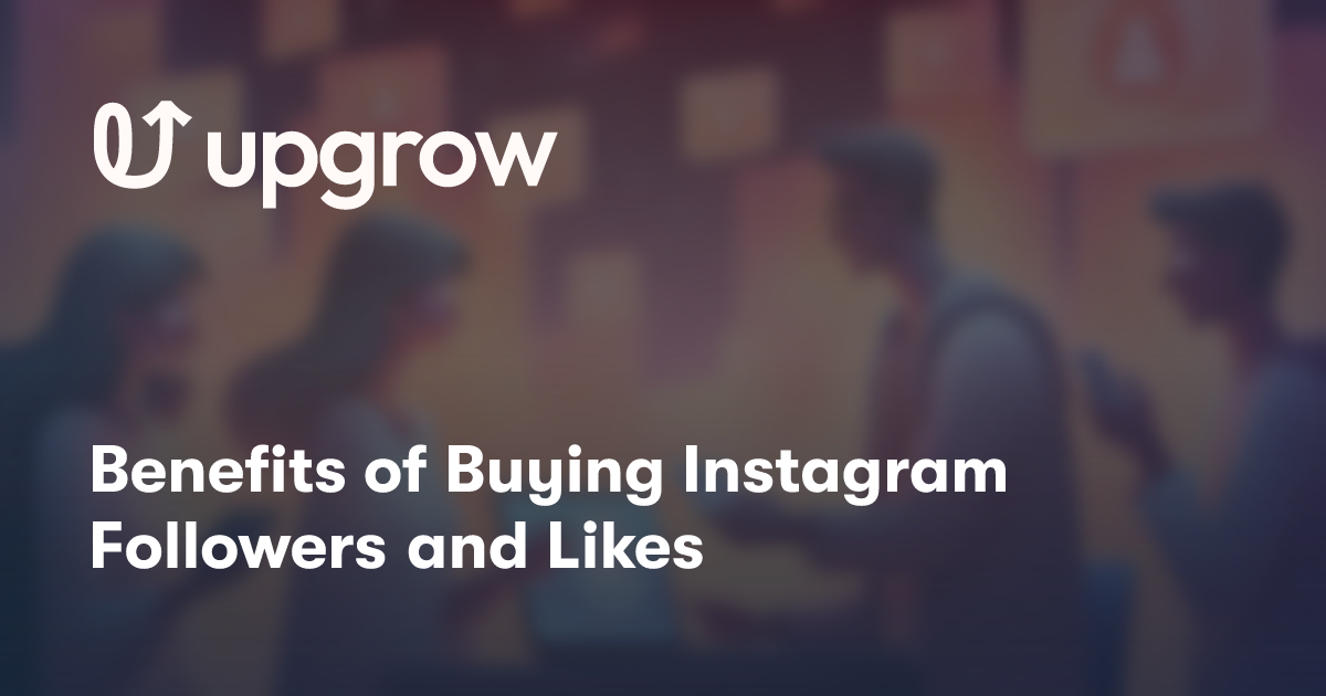 Benefits of Buying Instagram Followers and Likes