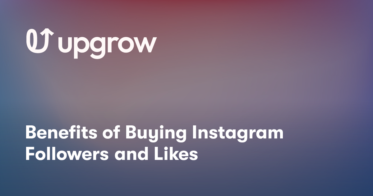 Benefits of Buying Instagram Followers and Likes