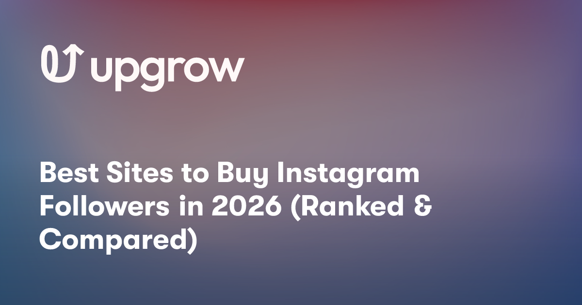 Best Sites to Buy Instagram Followers in 2026 (Ranked & Compared)