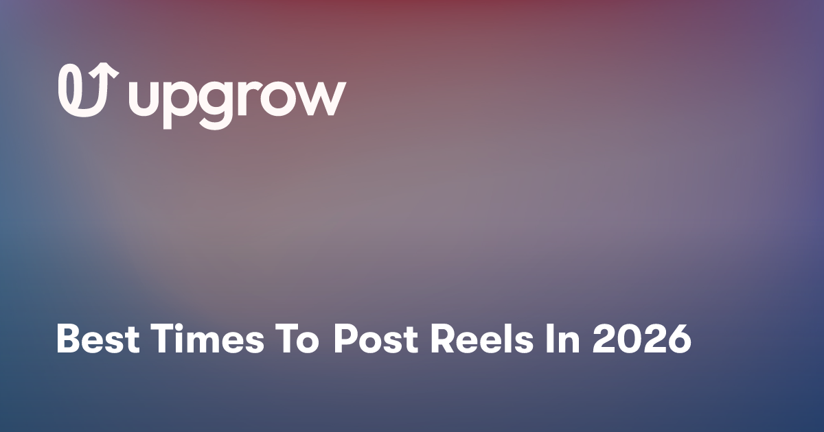 Best Times To Post Reels In 2026