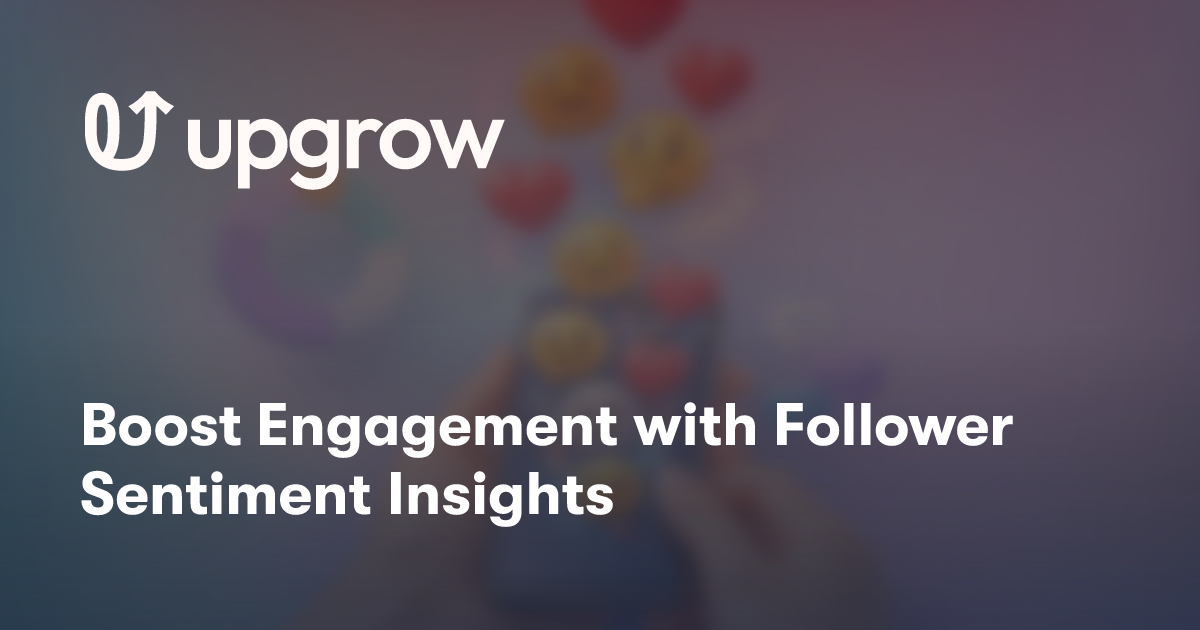 Boost Engagement with Follower Sentiment Insights