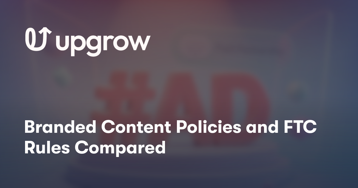 Branded Content Policies and FTC Rules Compared