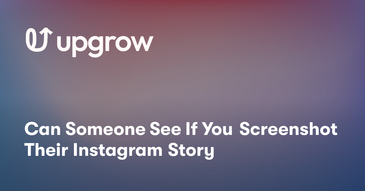 Can Someone See If You Screenshot Their Instagram Story
