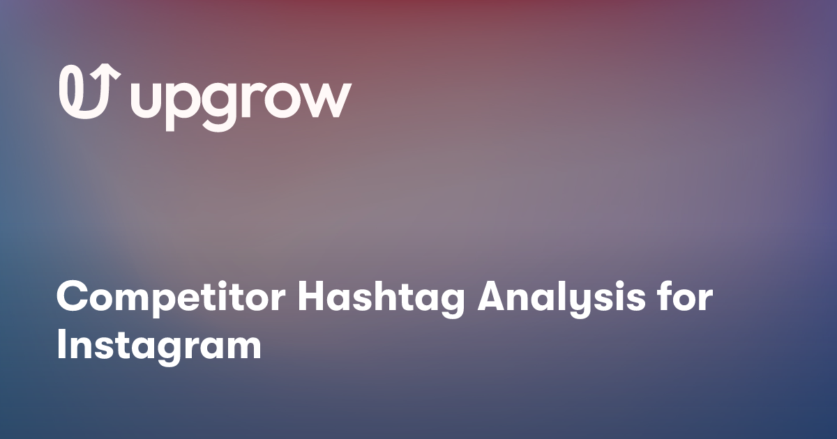 Competitor Hashtag Analysis for Instagram