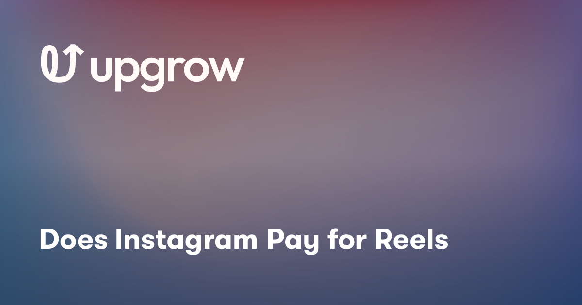 Does Instagram Pay for Reels
