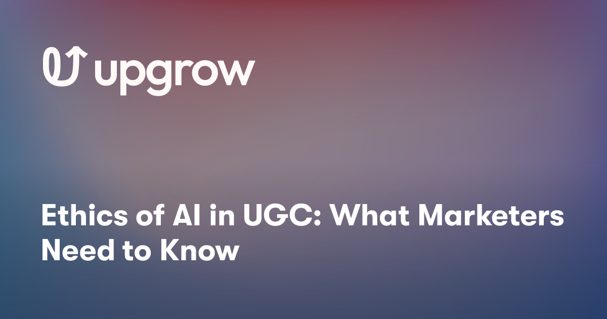 Ethics of AI in UGC: What Marketers Need to Know