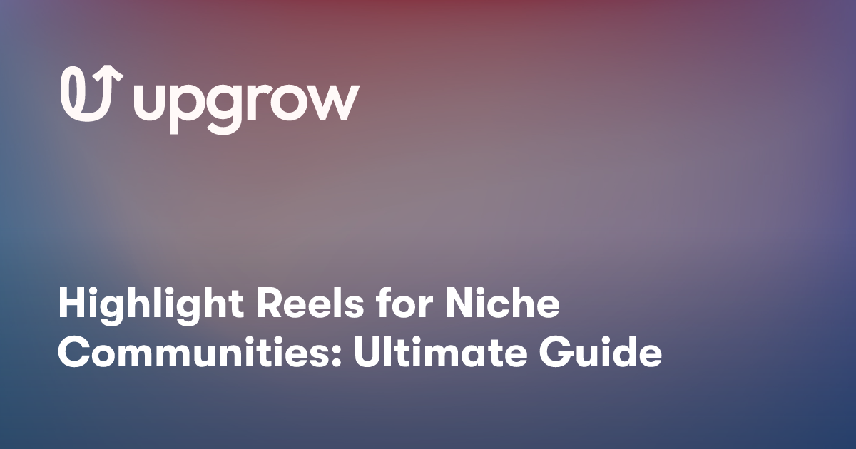 Highlight Reels for Niche Communities: Ultimate Guide