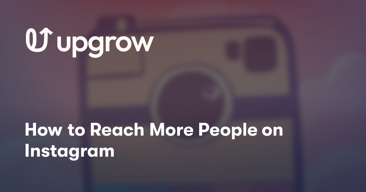 How to Reach More People on Instagram