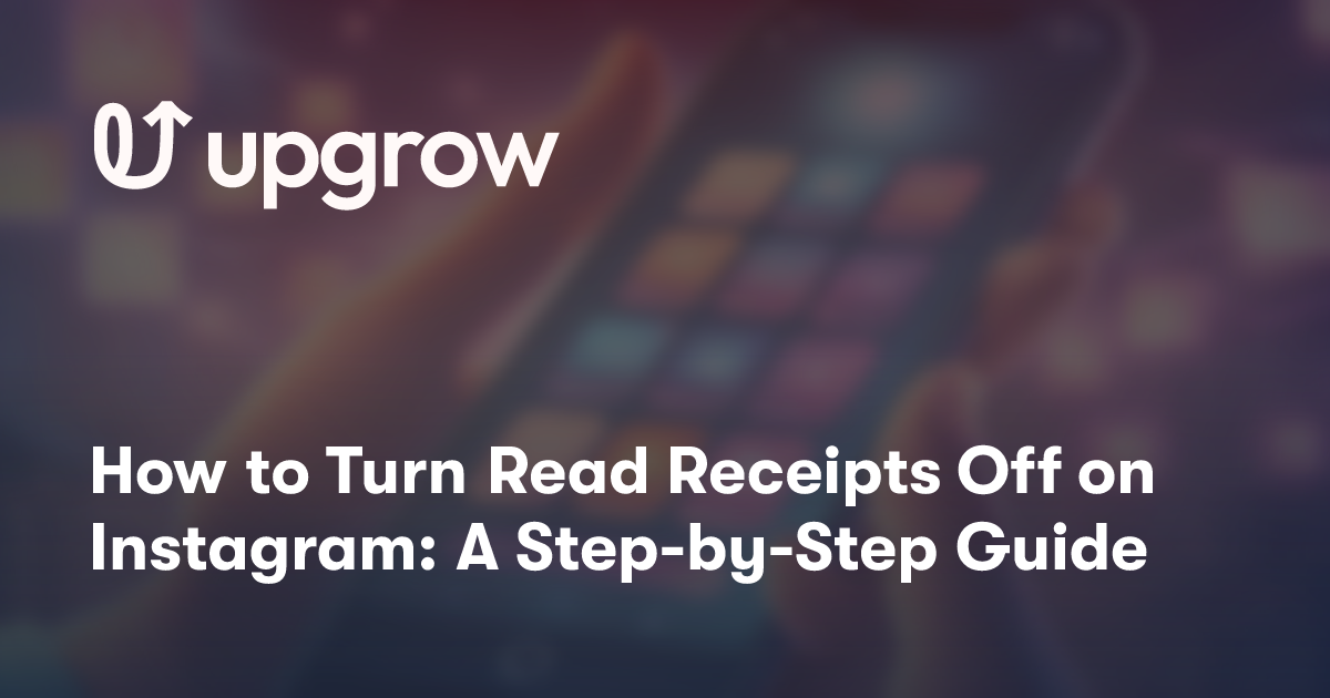 How to Turn Read Receipts Off on Instagram: A Step-by-Step Guide