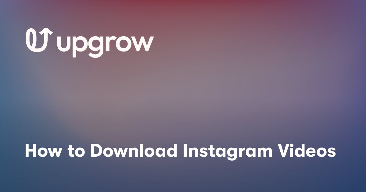 How to Download Instagram Videos