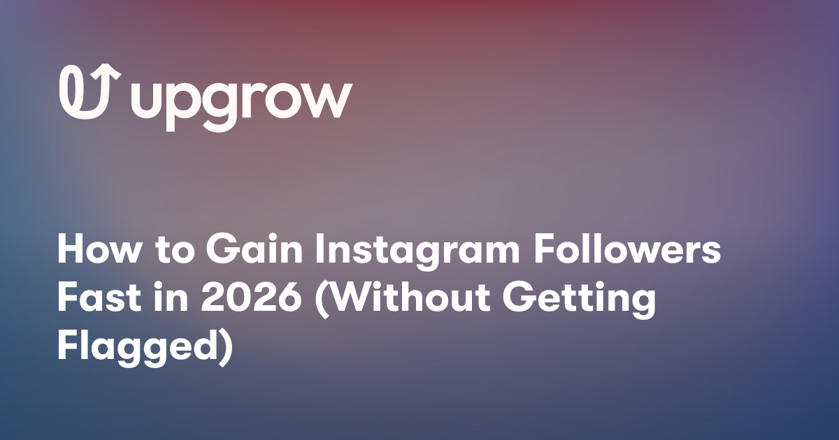 How to Gain Instagram Followers Fast in 2026 (Without Getting Flagged)