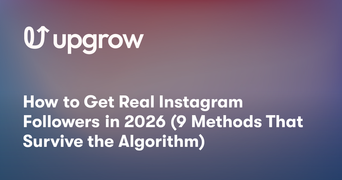 How to Get Real Instagram Followers in 2026 (9 Methods That Survive the Algorithm)