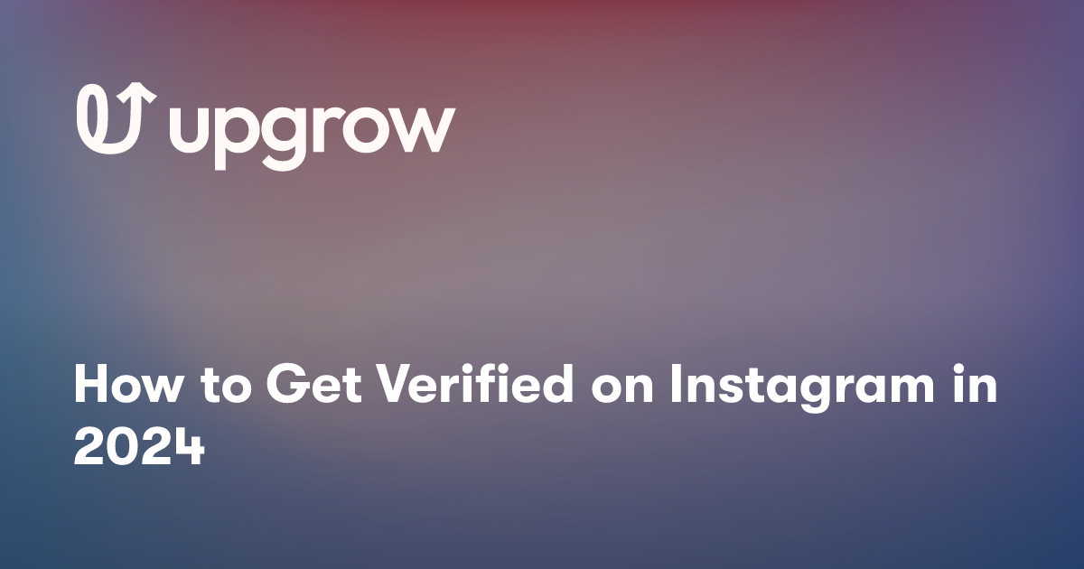 How to Get Verified on Instagram in 2024