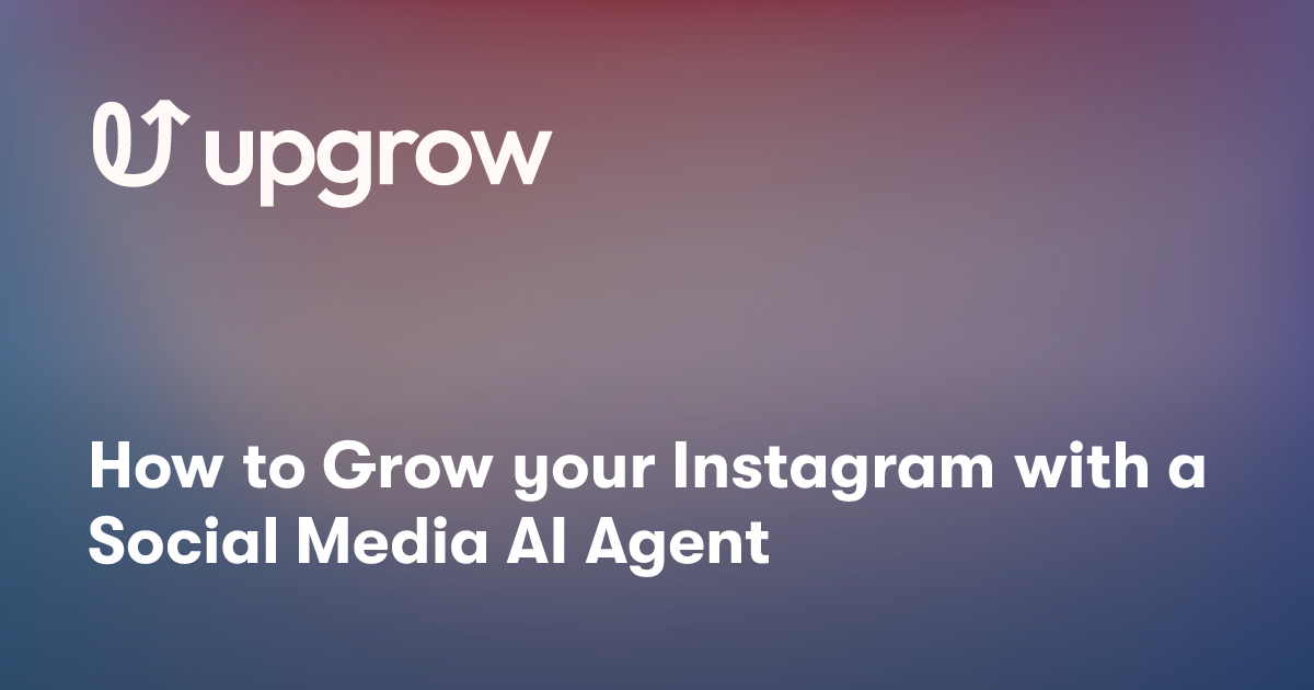 How to Grow your Instagram with a Social Media AI Agent