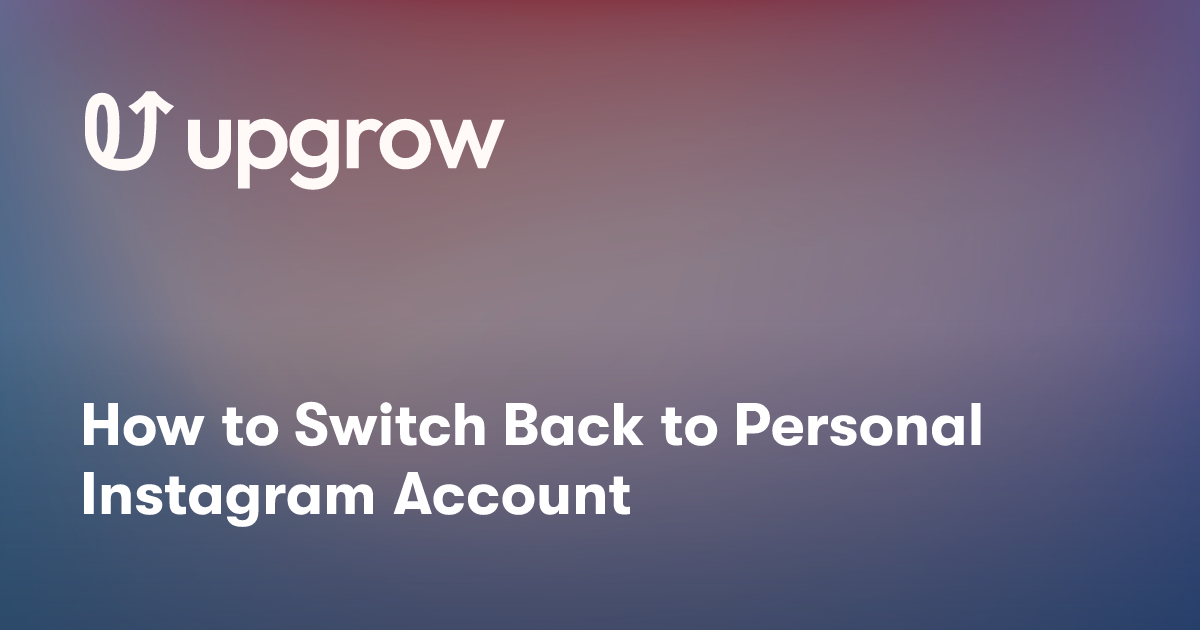 How to Switch Back to Personal Instagram Account