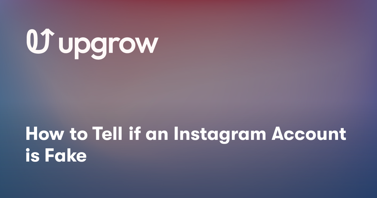 How to Tell if an Instagram Account is Fake