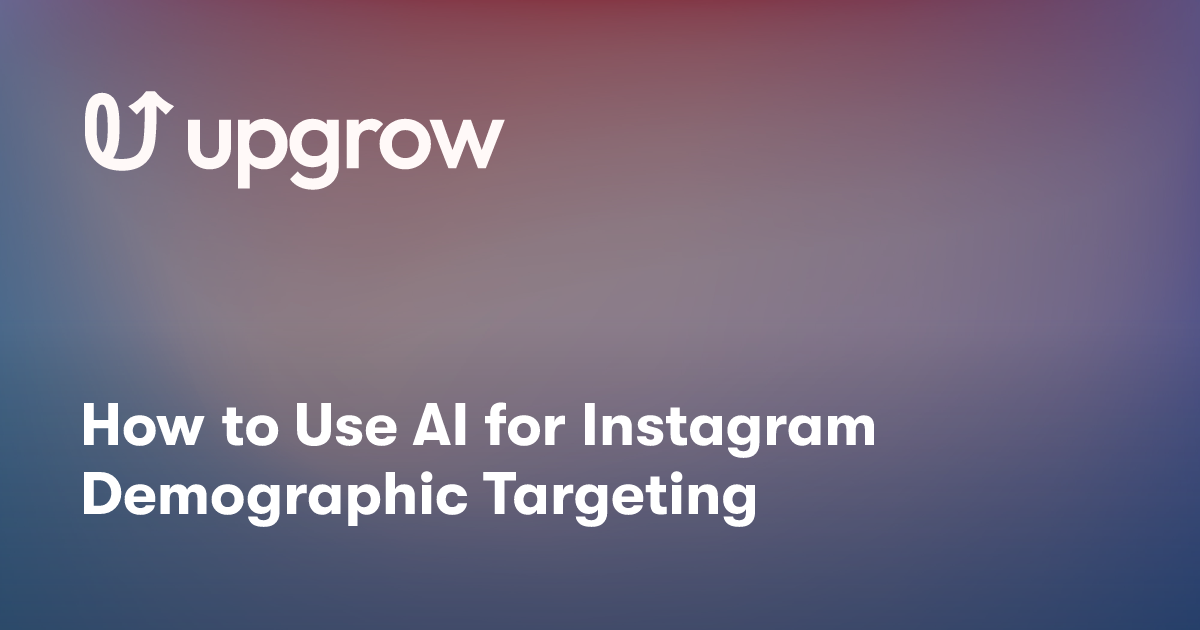 How to Use AI for Instagram Demographic Targeting