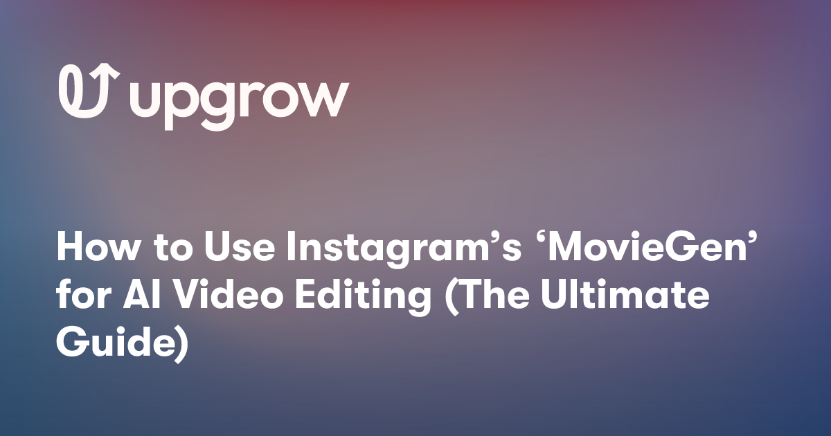 How to Use Instagram’s ‘MovieGen’ for AI Video Editing (The Ultimate Guide)