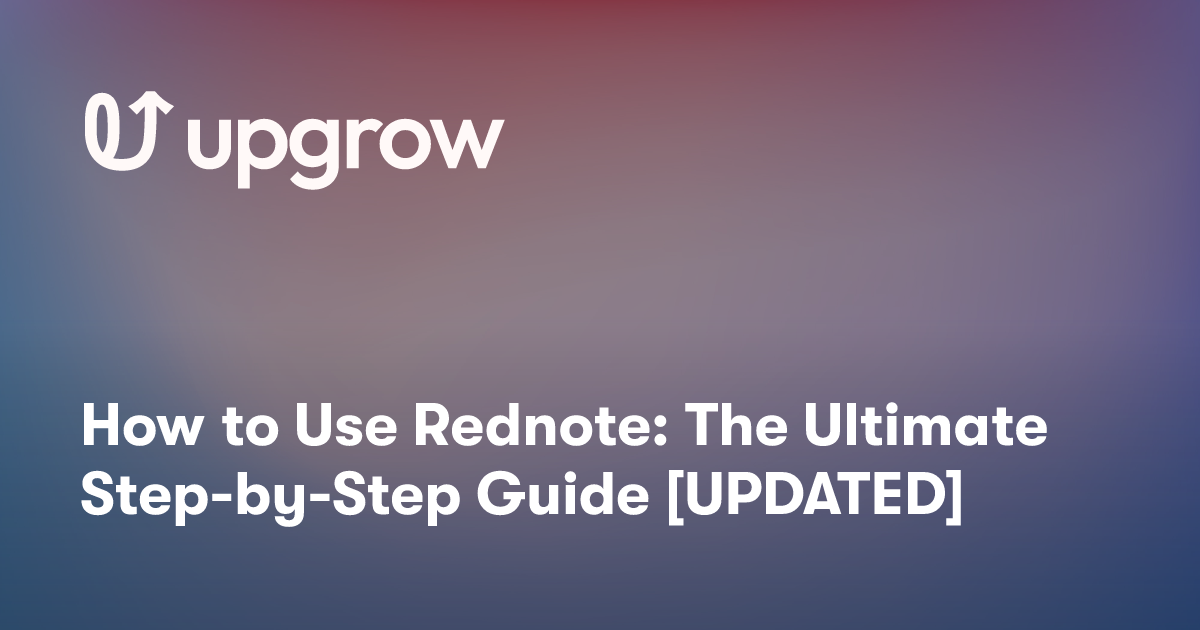 How to Use Rednote: The Ultimate Step-by-Step Guide [UPDATED]