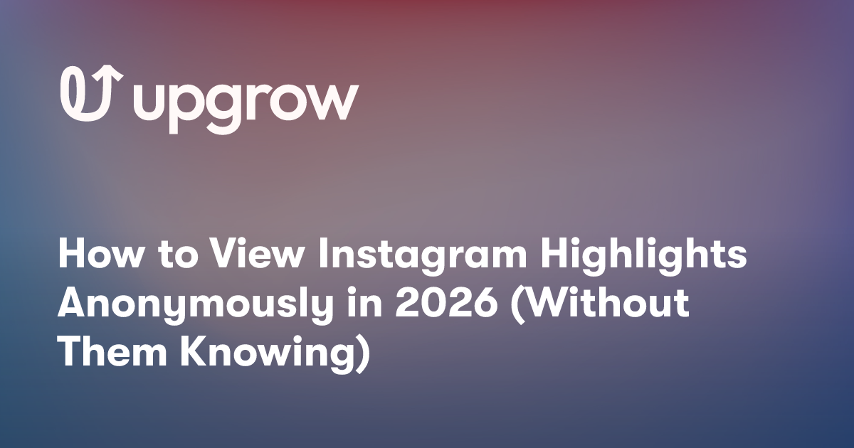 How to View Instagram Highlights Anonymously in 2026 (Without Them Knowing)