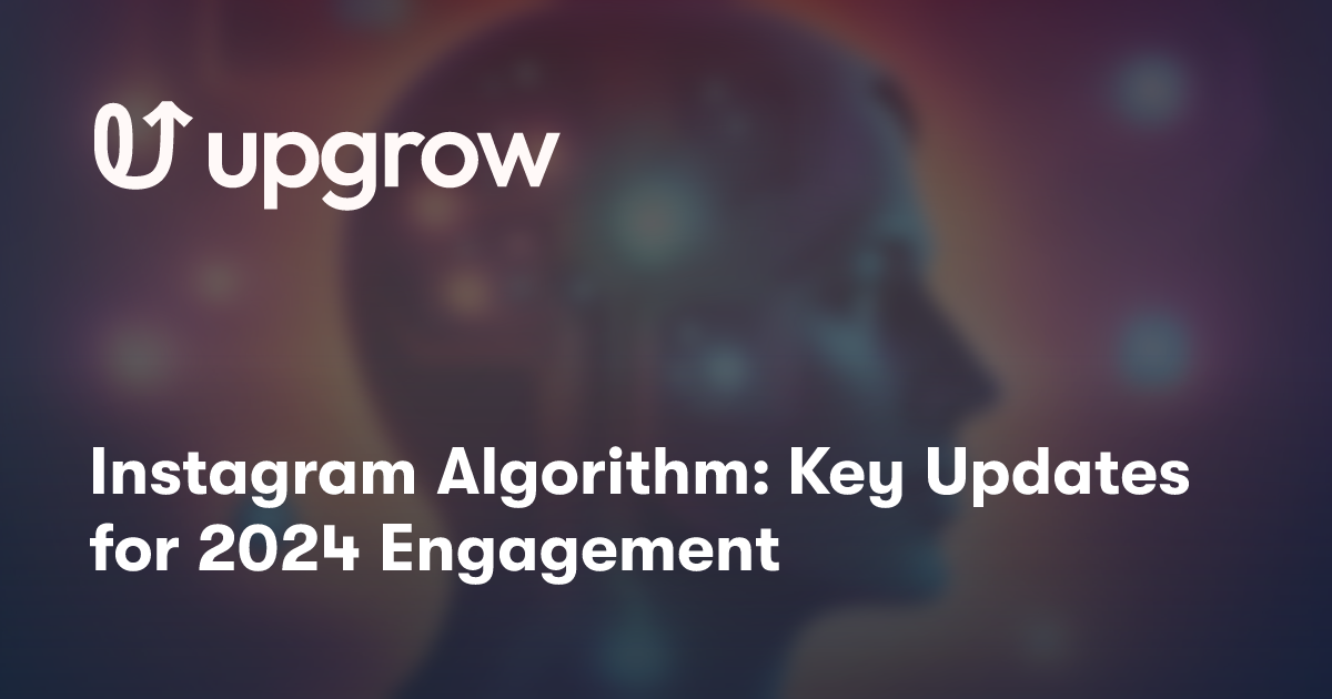 Instagram Algorithm: Key Updates for 2024 Engagement