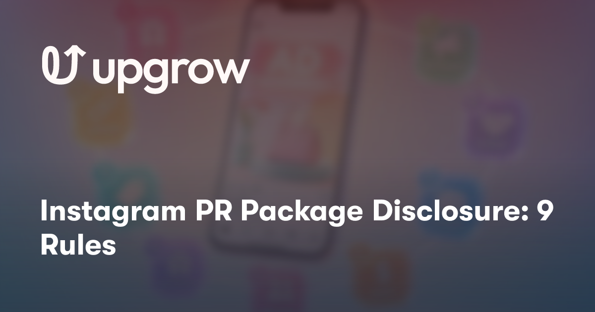 Instagram PR Package Disclosure: 9 Rules