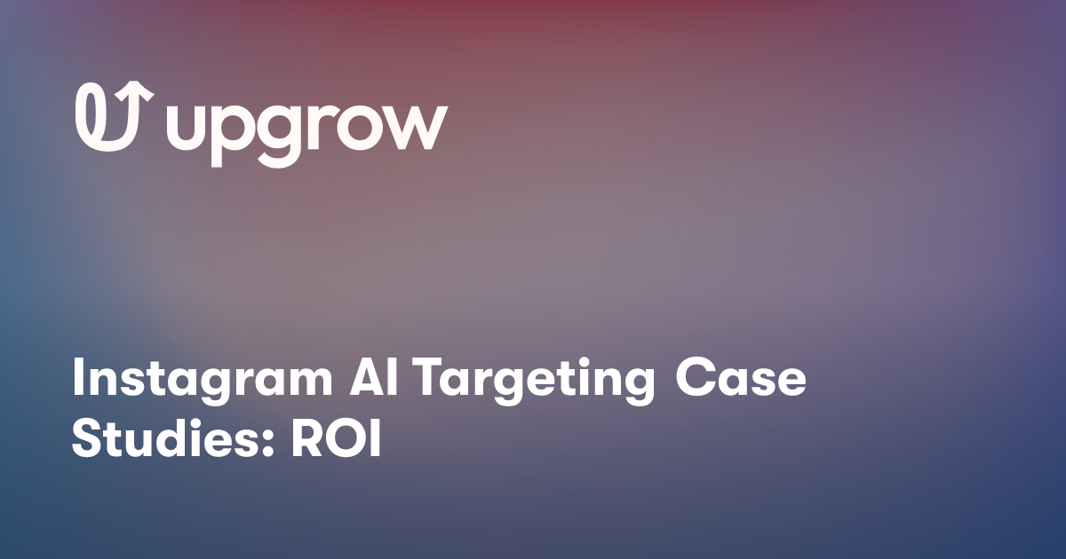 Instagram AI Targeting Case Studies: ROI