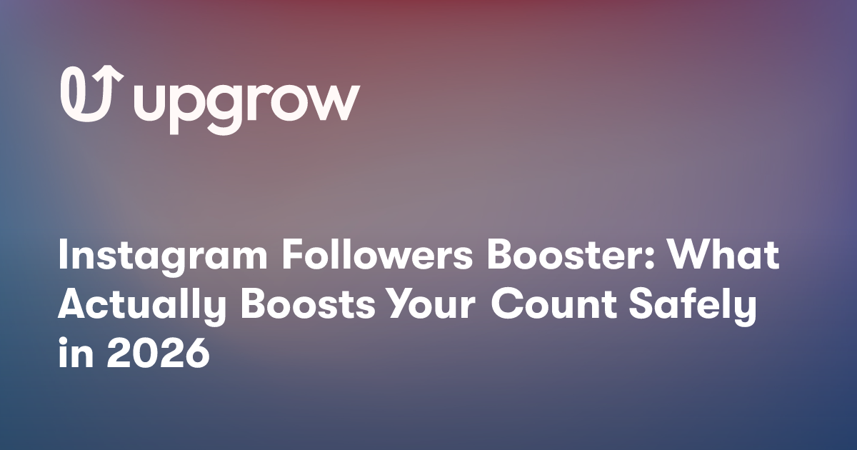 Instagram Followers Booster: What Actually Boosts Your Count Safely in 2026