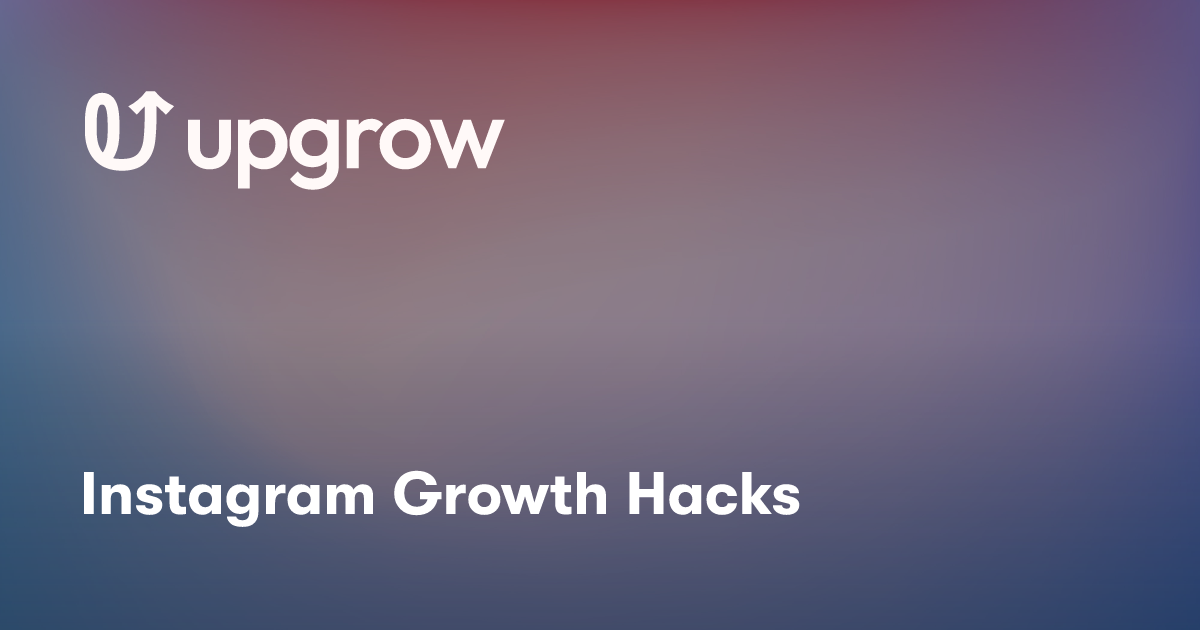 Instagram Growth Hacks