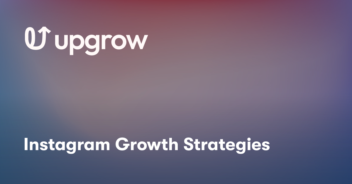 Instagram Growth Strategies