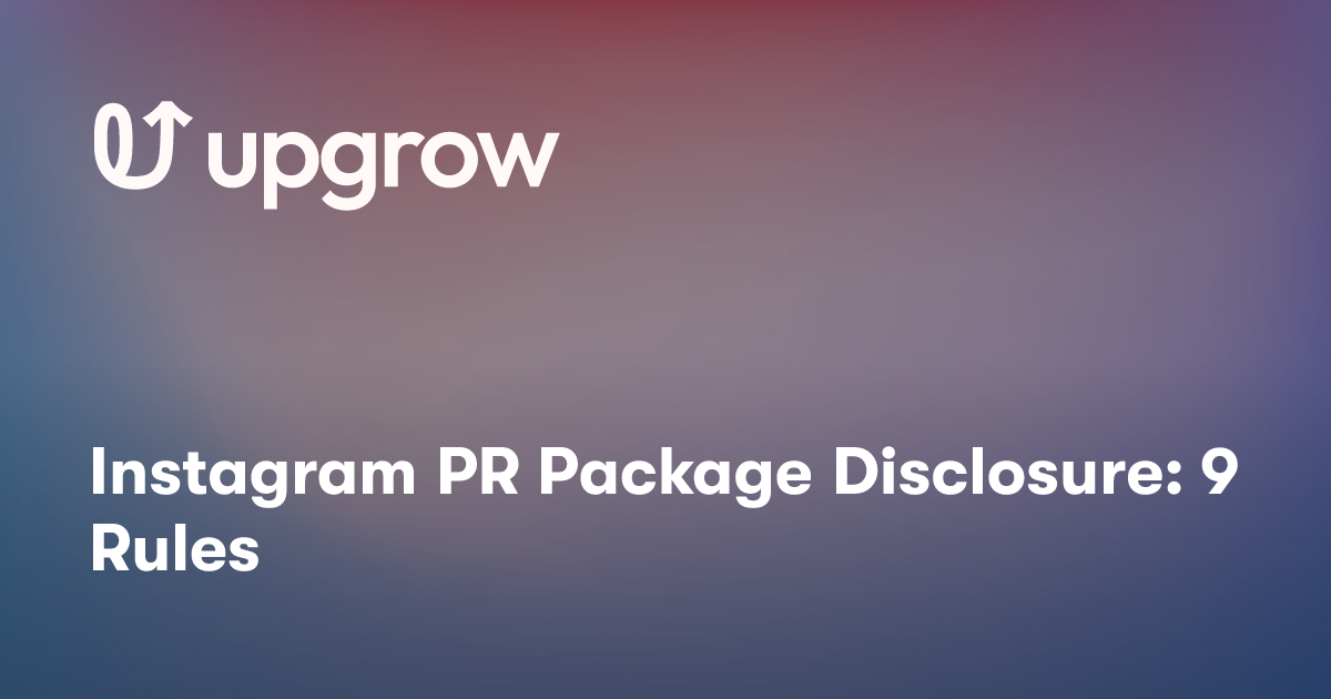 Instagram PR Package Disclosure: 9 Rules