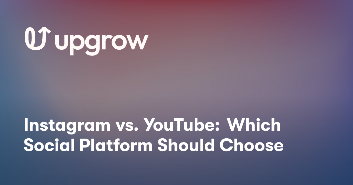 Instagram vs. YouTube: Which Social Platform Should Choose